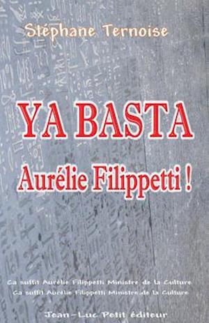YA Basta Aurélie Filippetti !