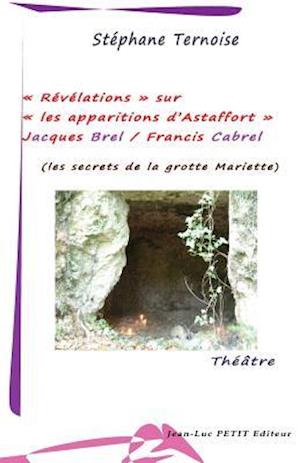 Revelations Sur Les Apparitions D'Astaffort - Jacques Brel / Francis Cabrel