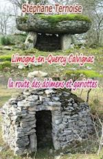 Limogne-En-Quercy Calvignac La Route Des Dolmens Et Gariottes