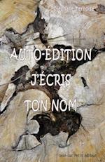 Auto-Edition, J'Ecris Ton Nom