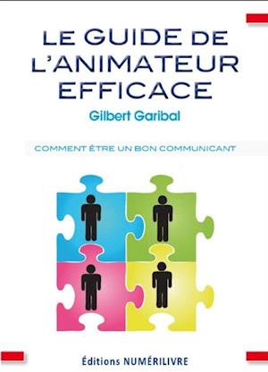 Le guide de l''animateur efficace