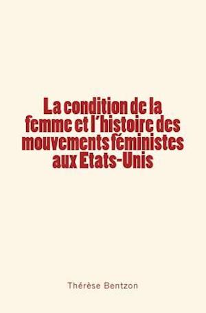 La Condition de La Femme Et L'Histoire Des Mouvements Feministes Aux Etats-Unis