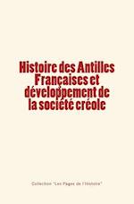 Histoire Des Antilles Françaises Et Développement de la Société Créole