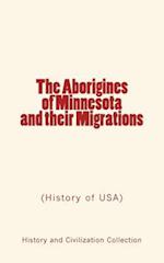 The Aborigines of Minnesota and their Migrations