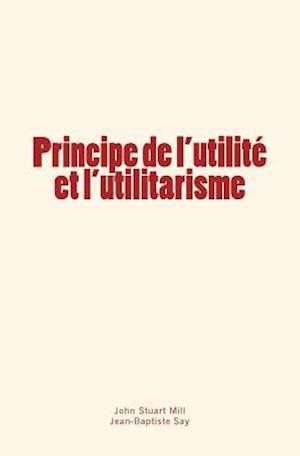 Principe de l'Utilité Et l'Utilitarisme