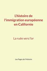 L'histoire de l'immigration européenne en Californie