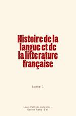 Histoire de la Langue Et de la Litterature Francaise