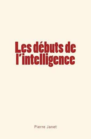 Les Débuts de l'Intelligence