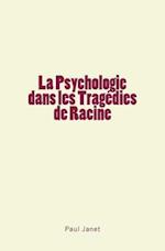 La Psychologie Dans Les Tragédies de Racine