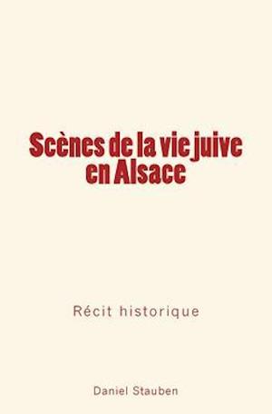 Scènes de la Vie Juive En Alsace