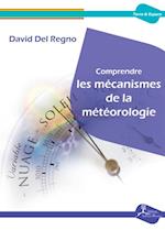 Comprendre les mecanismes de la meteorologie