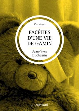 Facéties d''une vie de gamin