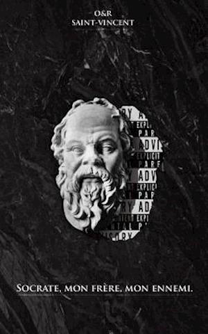 Socrate, Mon Frere, Mon Ennemi
