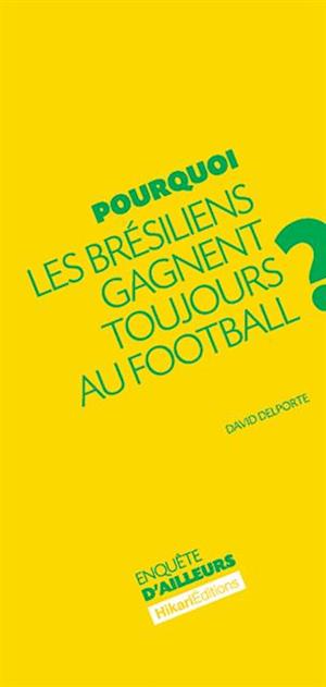 Pourquoi les Bresiliens gagnent toujours au football ?