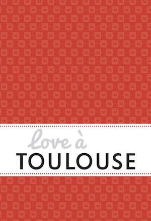 Love à Toulouse