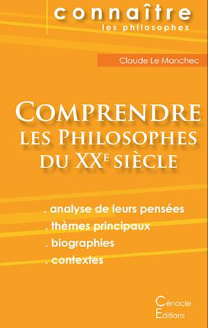 Comprendre les philosophes du XXe siècle