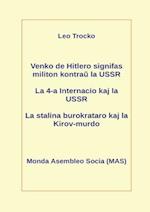 Venko de Hitlero signifas militon kontra&#365; la USSR; La 4-a Internacio kaj la USSR; La stalina burokrataro kaj la Kirov-murdo