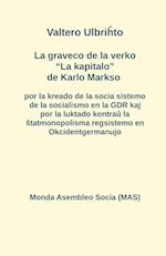 La graveco de la verko "La kapitalo" de Karlo Markso por la kreado de la socia sistemo de la socialismo en la GDR kaj por la luktado kontrau la statmonopolisma regsistemo en Okcidentgermanujo