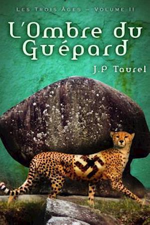 L'Ombre Du Guépard (Les Trois Âges - Volume 2)