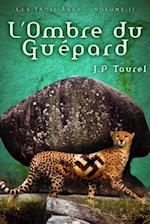 L'Ombre Du Guépard (Les Trois Âges - Volume 2)