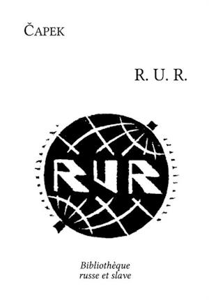 RUR : Rossum''s Universal Robots