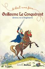 Guillaume le Conquérant, devenu roi d''Angleterre