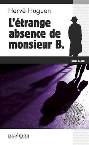 L''étrange absence de monsieur B.