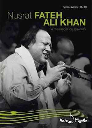 Nusrat Fateh Ali Khan, Le messager du Qawwali