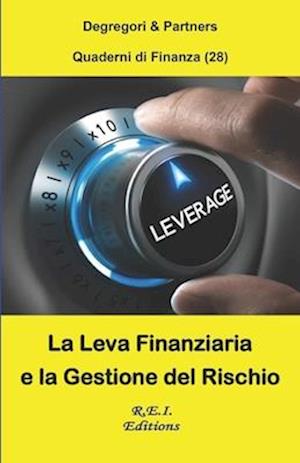 La Leva Finanziaria E La Gestione del Rischio