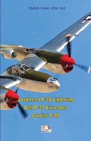 Lockheed P-38 Lightning - Bell P-39 Airacobra - Curtiss P-40