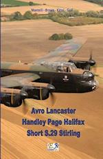 Avro Lancaster - Handley Page Halifax - Short S.29 Stirling