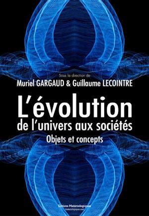 L'evolution, de l'univers aux societes