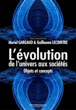 L'evolution, de l'univers aux societes