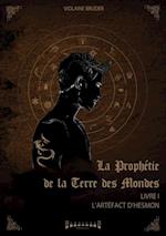 La prophétie de la terre des mondes - Tome 1