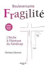 Bouleversante fragilité