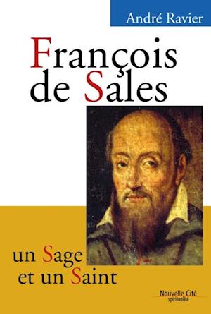 Francois de Sales, un sage et un saint