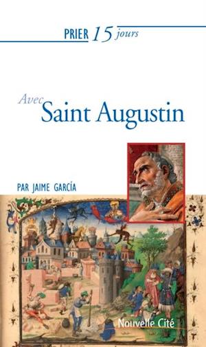 Prier 15 jours avec Saint Augustin