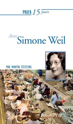 Prier 15 jours avec Simone Weil