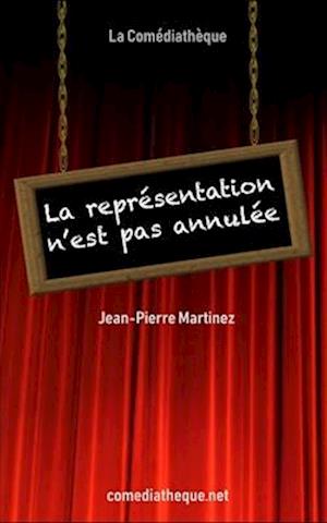 La représentation n'est pas annulée