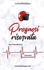 Prognosi riservata