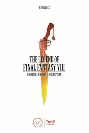 The Legend of Final Fantasy VIII