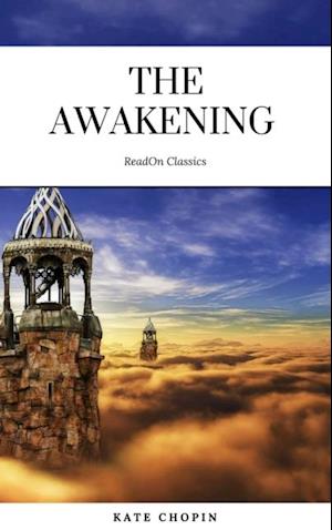 Awakening: By Kate Chopin - Illustrated