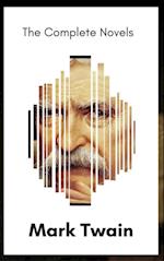 Mark Twain: The Complete Novels (XVII Classics) (The Greatest Writers of All Time) Included Bonus + Active TOC