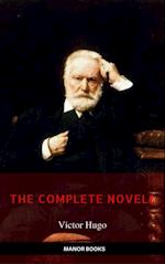 Victor Hugo: The Complete Novels [newly updated] (Manor Books Publishing) (The Greatest Writers of All Time)