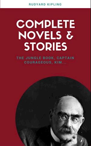 Rudyard Kipling: The Complete Novels and Stories (Lecture Club Classics)
