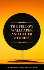 Yellow Wallpaper: By Charlotte Perkins Gilman - Illustrated