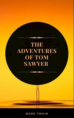 Adventures of Tom Sawyer (ArcadianPress Edition)