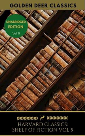 Harvard Classics Shelf of Fiction Vol: 5