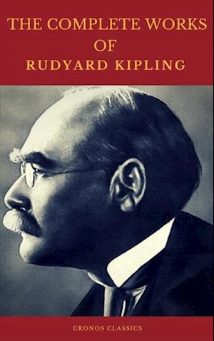 Complete Works of Rudyard Kipling (Illustrated) (Cronos Classics)