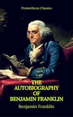 Autobiography of Benjamin Franklin (Prometheus Classics)
